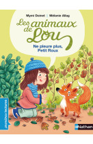 Les animaux de lou: ne pleure plus, petit roux