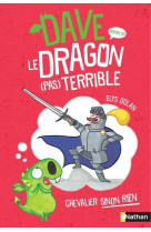 Dave le dragon (pas) terrible - tome 1 chevalier sinon rien - vol01