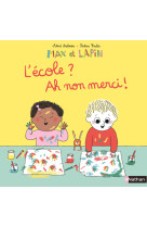 L-ecole ? ah ! non merci !