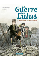 La guerre des lulus - t01 - 1914, la maison des enfants trouves