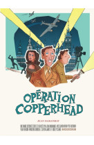 Operation copperhead - tome 0 - operation copperhead