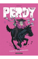 Perdy - tome 1 - fleurs, sexe, braquages