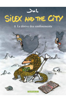 Silex and the city - tome 9 - la derive des confinements