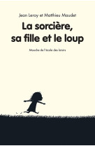 La sorciere sa fille et le loup