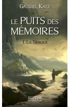 Le puits des memoires - tome 1 la traque - vol01