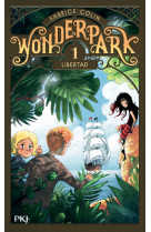 Wonderpark - tome 1 libertad