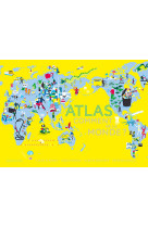 Atlas - comment va le monde ? - illustrations, couleur