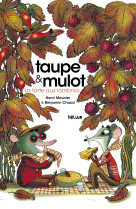 Taupe et mulot 2 - la tarte aux lombrics - illustrations, couleur