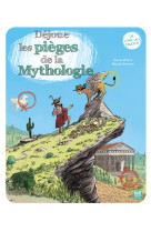 Dejoue les pieges de la mythologie