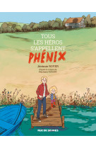 Tous les heros s-appellent phenix