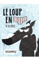 Le loup en slip - tome 2 - le loup en slip se les gele mechamment