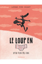 Le loup en slip - tome 4 - le loup en slip n-en fiche pas une