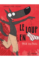 Le loup en slip - tome 5 - le loup en slip passe un froc