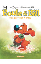 Boule & bill - tome 41 - bill se tient a caro