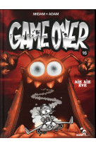 Game over - tome 16 - aie aie eye