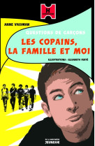 Les copains, la famille et moi