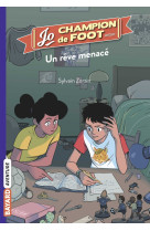 Jo, champion de foot, tome 04 - un reve menace