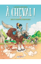 A cheval ! t02 - qui s-y frotte s-hippique !