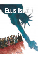 Ellis island - t01 - ellis island - vol. 01/2 - bienvenue en amerique !