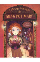 L-etrange boutique de miss potimary - tome 1 la boite a secrets - vol01