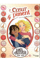 Les filles au chocolat - tome 10 coeur piment - vol10