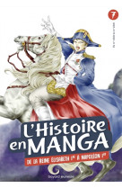 L-histoire en manga - de la reine elisabeth 1re a napoleon 1er - tome 7
