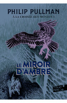 A la croisee des mondes - iii - le miroir d-ambre