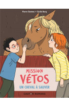 Mission vetos - t03 - un cheval a sauver