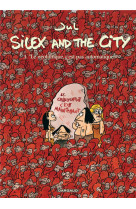 Silex and the city - tome 3 - le neolithique c-est pas automatique