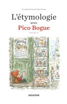 L-etymologie avec pico bogue - tome 2 - l-etymologie avec pico bogue - tome 2