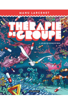 Therapie de groupe - tome 2 - ce qui se concoit bien