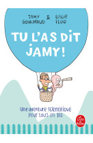 Tu l-as dit jamy ! - une aventure scientifique pour tous en bd