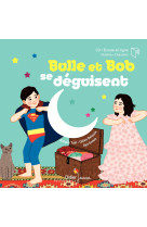 Bulle et bob se déguisent - relook 2020