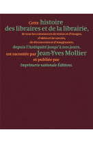 Histoire des libraires et de la librairi