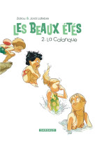 Les beaux etes - tome 2 - la calanque