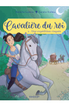 Cavaliere du roi - t02 - cavaliere du roi - une expedition risquee