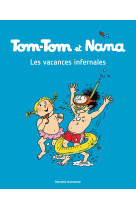 Tom-tom et nana, tome 05 - les vacances infernales