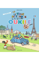 Le tour de france de la famille oukile - nouvelle edition revue et augmentee de cet album a succes d