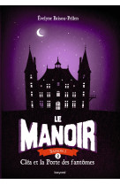 Le manoir saison 1, tome 02 - clea et la porte des fantomes