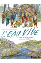 L-eau vive - un grand combat ecologique aux sources de la loire