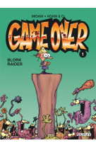 Game over - tome 1 - blork raider