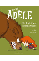 Bd mortelle adele, tome 07 - pas de pitie pour les nazebroques !