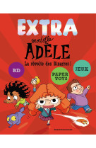 Extra mortelle adèle t3 - la révolte des bizarres