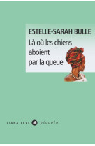 La ou les chiens aboient par la queue