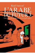 L-arabe du futur - volume 3 - - tome 3