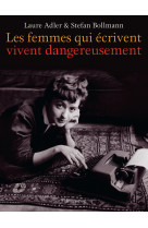 Les femmes qui écrivent vivent dangereusement