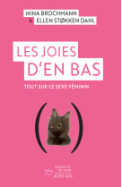 Les joies d-en bas - tout sur le sexe feminin