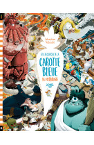 A la recherche de la carotte bleue : la mythologie, tome 3