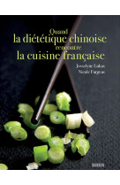 Quand la dietetique chinoise rencontre la cuisine francaise