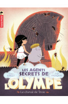 Les agents secrets de l-olympe - t02 - le cheval de troie